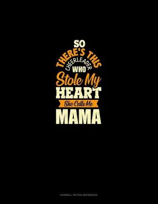 Book cover for So There's This Cheerleader Who Stole My Heart She Calls Me Mama