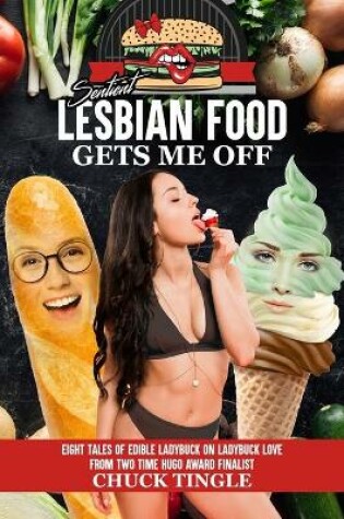 Cover of Sentient Lesbian Food Gets Me Off