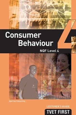 Cover of Consumer Behaviour NQF4 Lecturer's Guide