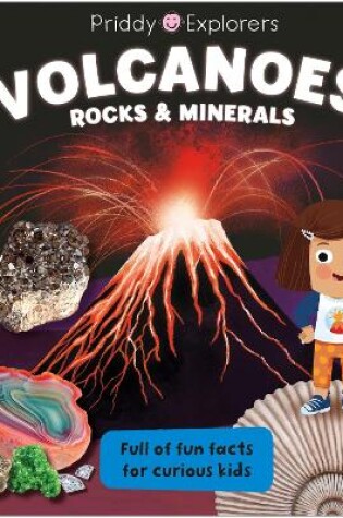 Cover of Priddy Explorers Volcanoes, Rocks and Minerals