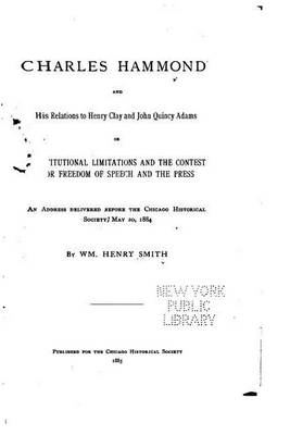 Book cover for Charles Hammond and His Relations to Henry Clay and John Quincy Adams