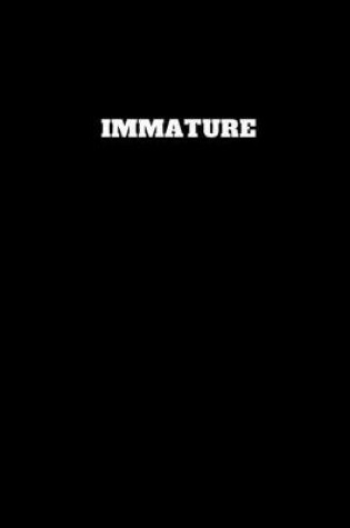 Cover of Immature