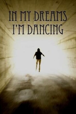 Cover of In My Dreams I'm Dancing