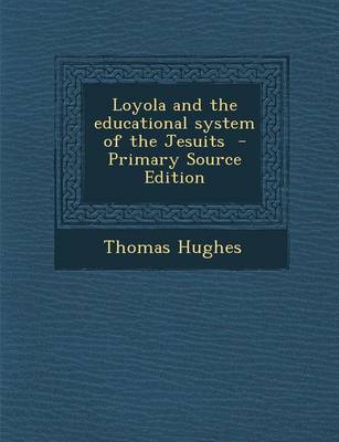 Book cover for Loyola and the Educational System of the Jesuits - Primary Source Edition