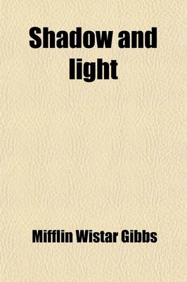 Book cover for Shadow and Light; An Autobiography with Reminiscences of the Last and Present Century Volume 3