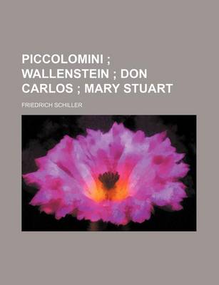 Book cover for Piccolomini; Wallenstein Don Carlos Mary Stuart