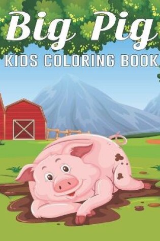 Cover of Big Pig Kids Coloring Book