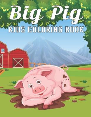 Book cover for Big Pig Kids Coloring Book