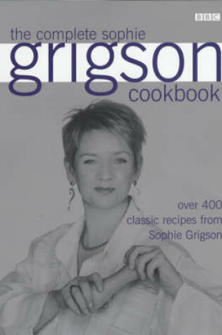 Cover of The Complete Sophie Grigson Cookbook