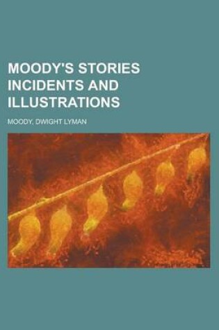 Cover of Moody's Stories Incidents and Illustrations