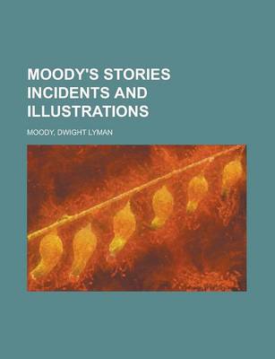 Book cover for Moody's Stories Incidents and Illustrations