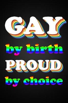 Book cover for Gay By Birth Proud By Choice