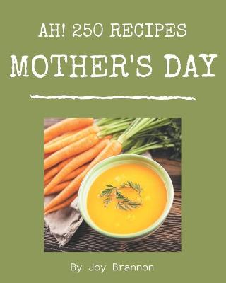 Book cover for Ah! 250 Mother's Day Recipes