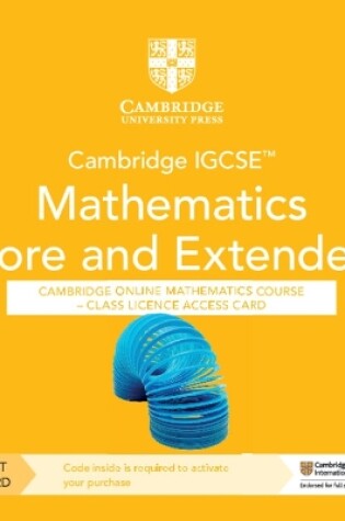 Cover of Cambridge IGCSE™ Mathematics Core and Extended Cambridge Online Mathematics Course - Class Licence Access Card (1 Year Access)
