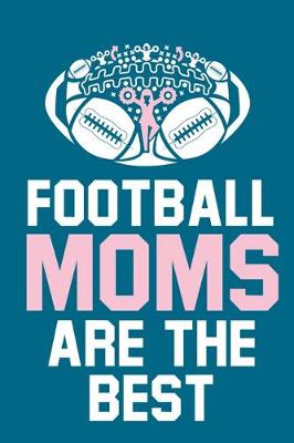 Book cover for Football Moms Are The Best