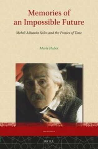 Cover of Memories of an Impossible Future: Mehdi Akhavan Sales and the Poetics of Time