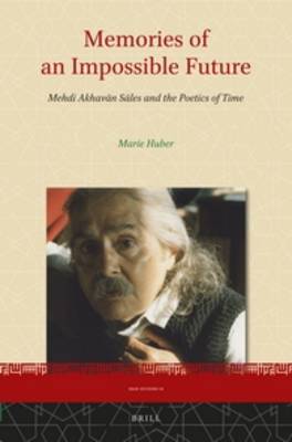 Book cover for Memories of an Impossible Future: Mehdi Akhavan Sales and the Poetics of Time