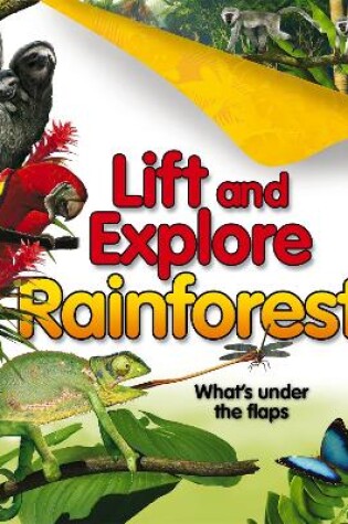 Cover of Lift and Explore: Rainforests