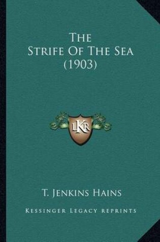 Cover of The Strife of the Sea (1903) the Strife of the Sea (1903)