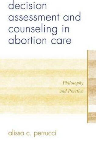 Cover of Decision Assessment and Counseling in Abortion Care