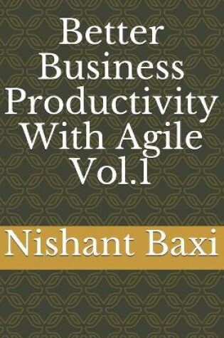 Cover of Better Business Productivity With Agile Vol.1