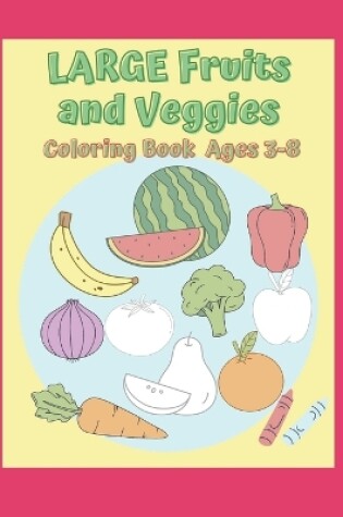 Cover of Fruits and Veggies Coloring Book