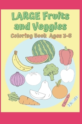 Book cover for Fruits and Veggies Coloring Book