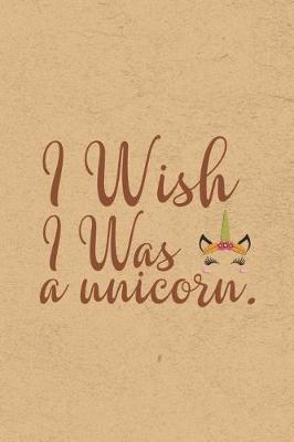 Book cover for I Wish I Was A Unicorn