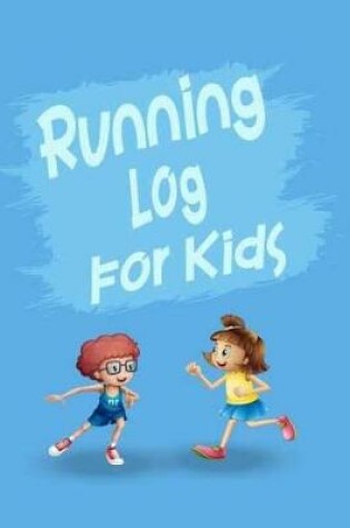 Cover of Running Log For Kids