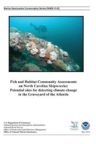 Cover of Fish and habitat community assessments on North Carolina shipwrecks