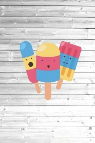 Cover of Happy Icecream Popcicle Sweets Candy Journal