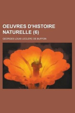 Cover of Oeuvres D'Histoire Naturelle (6 )