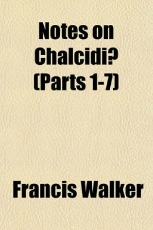 Cover of Notes on Chalcidiae (Parts 1-7)