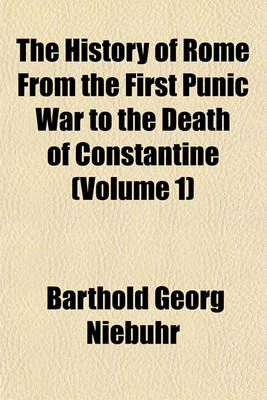 Book cover for The History of Rome from the First Punic War to the Death of Constantine (Volume 1)