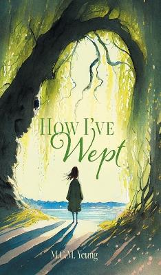 Cover of How I've Wept