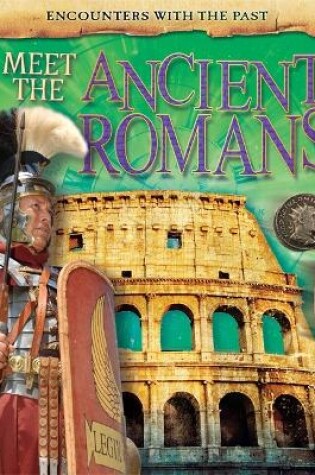 Cover of Encounters with the Past: Meet the Ancient Romans