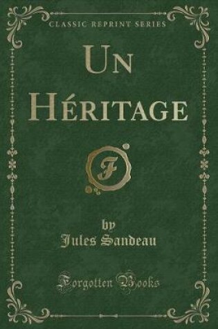 Cover of Un Héritage (Classic Reprint)