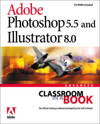 Book cover for Adobe (R) Photoshop (R) 5.5 and Illustrator (R) 8.0 Advanced Classroom in a Book