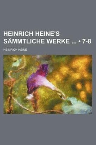 Cover of Heinrich Heine's Sammtliche Werke (7-8)