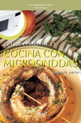 Cover of El gran libro de la cocina con microondas - Segunda parte