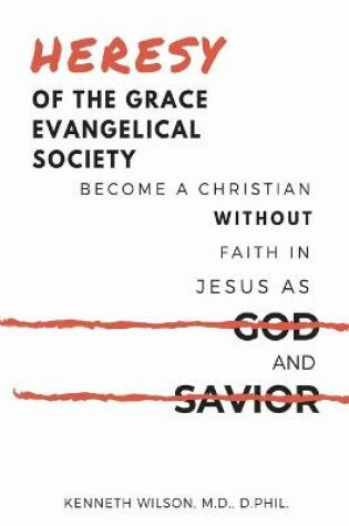 Cover of Heresy of the Grace Evangelical Society