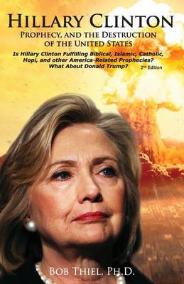 Book cover for Hillary Clinton, Prophecy, and the Destruction of the United States, 2nd Edition