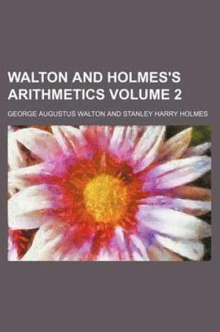 Cover of Walton and Holmes's Arithmetics Volume 2