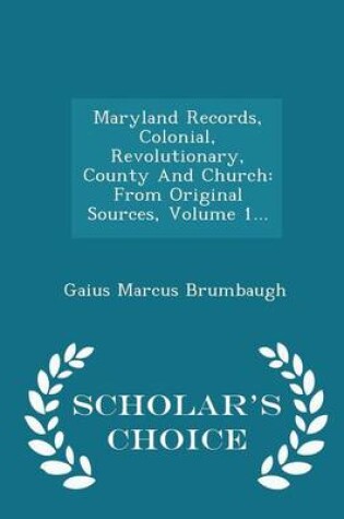Cover of Maryland Records, Colonial, Revolutionary, County and Church