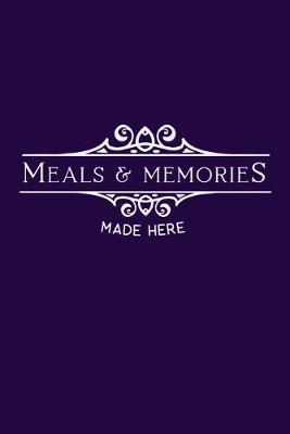 Book cover for Meals & Memories Made Here