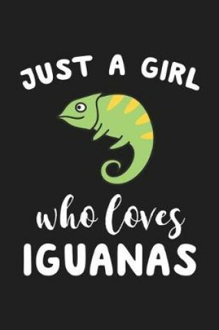Cover of Just A Girl Who Loves Iguanas