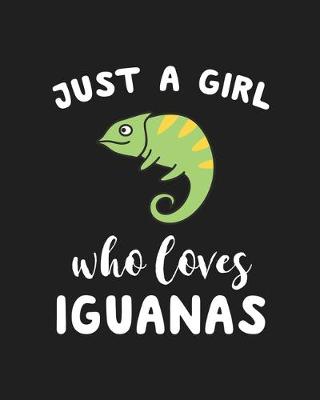 Book cover for Just A Girl Who Loves Iguanas