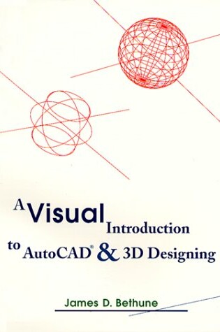 Cover of A Visual Introduction to AutoCAD and 3D Designing