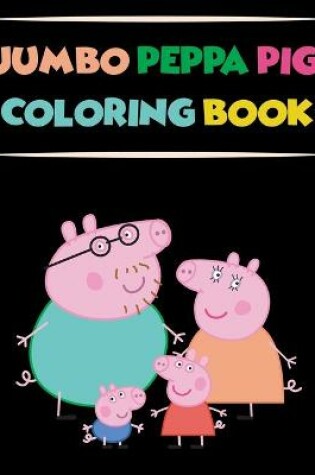 Cover of jumbo peppa pig coloring book