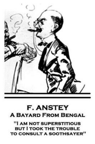 Cover of F. Anstey - A Bayard From Bengal